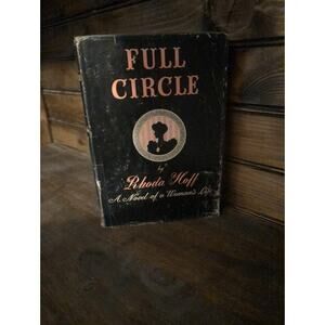 Full Circle: A Novel of a‎ Woman's Life by Rhoda Hoff, 1947 Hardcover, Fiction